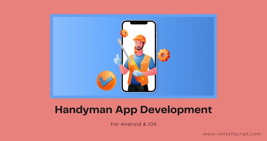 Handyman App Development: Tips and Strategies