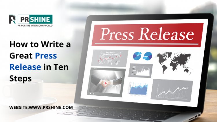 How to Write a Great Press Release in Ten Steps