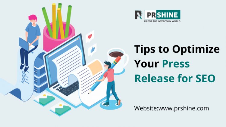 Tips to Optimize Your Press Release for SEO