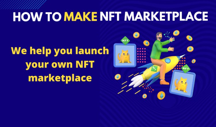 Become Art Collectors’ Haven with an NFT Marketplace for Art!