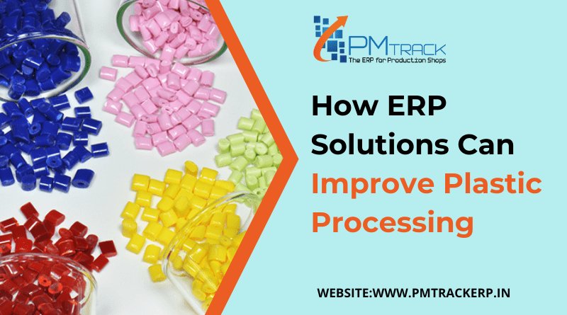 How ERP Solutions Can Improve Plastic Processing