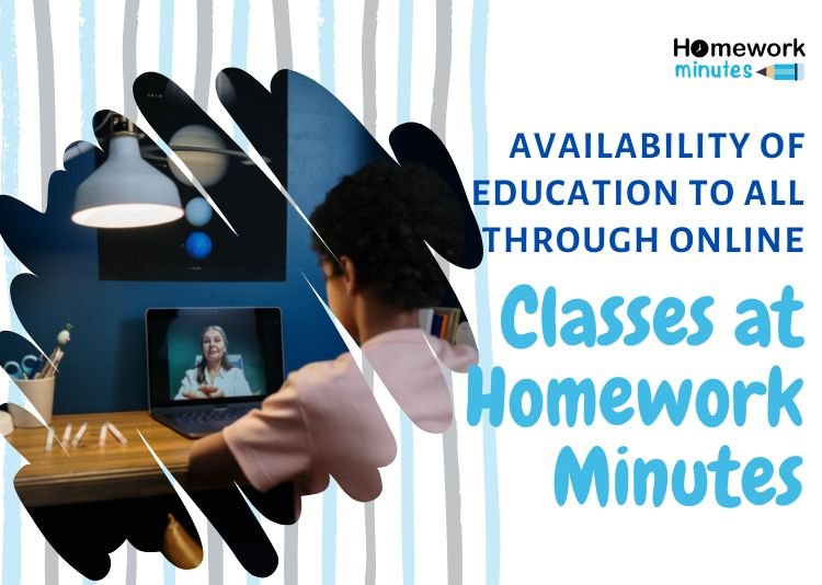 Availability Of Education To All Through Online Classes at Homework Minutes