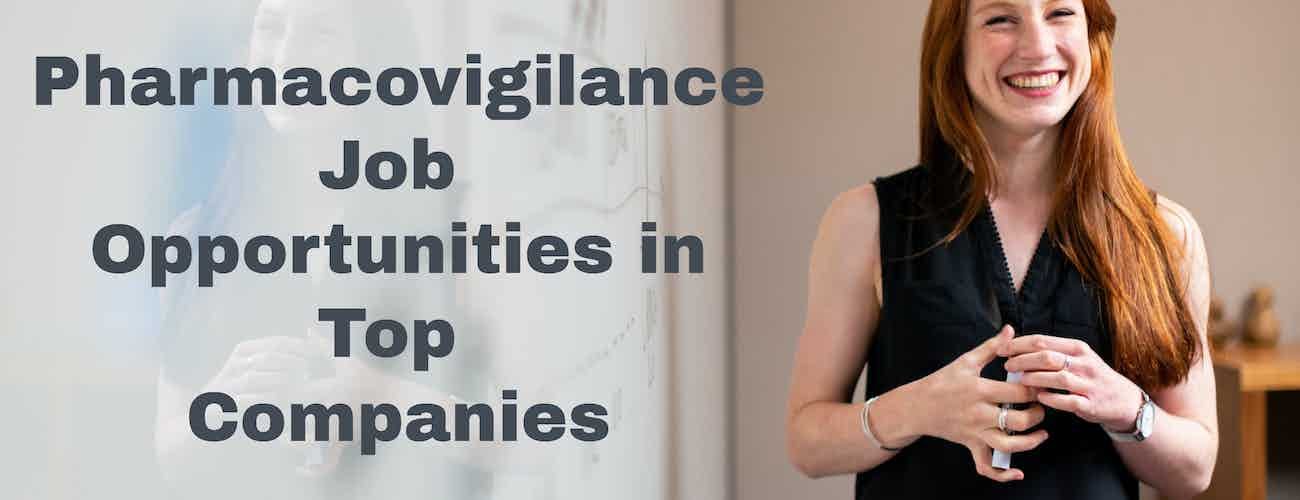 PHARMACOVIGILANCE JOB OPPORTUNITIES IN TOP COMPANIES