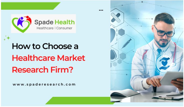 How to Choose a Healthcare Market Research Firm | Spade Health