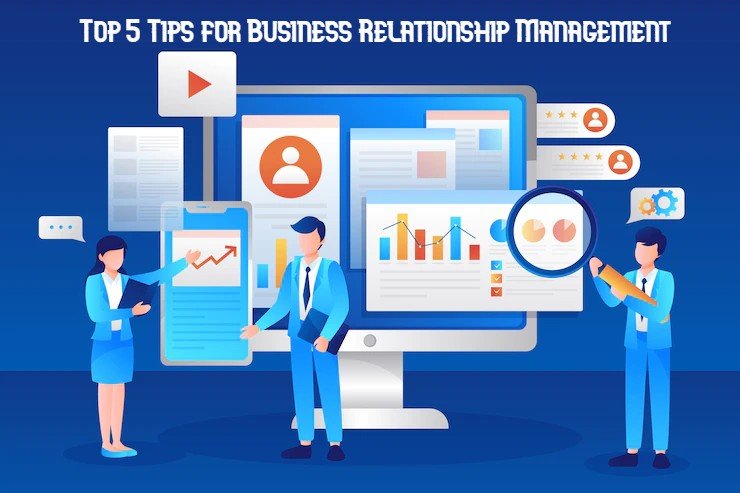 Top 5 Tips for Business Relationship Management