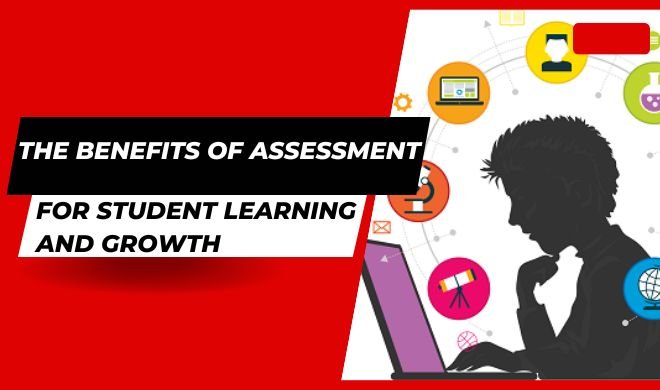 Unlocking Potential: The Benefits of Assessment for Student Learning and Growth