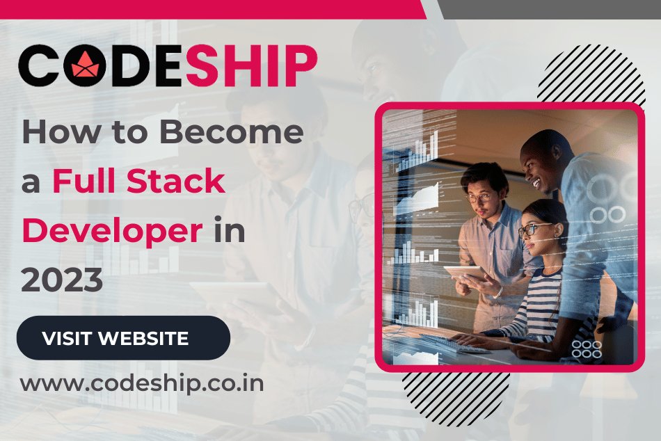 How To Become a Full Stack Developer in 2023?