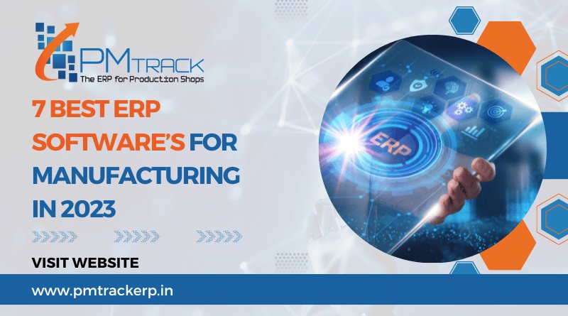 7 Best ERP Softwares For Manufacturing In 2023