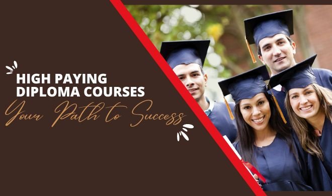 High Paying Diploma Courses: Your Path to Success