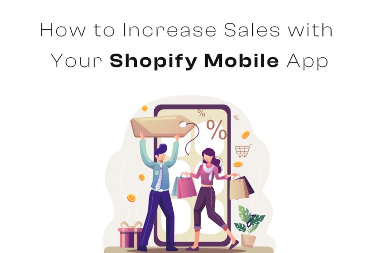 How to Increase Sales with Your Shopify Mobile App - PRSHINE