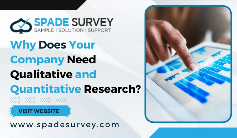 Why Does your company need Qualitative And Quantitative Research