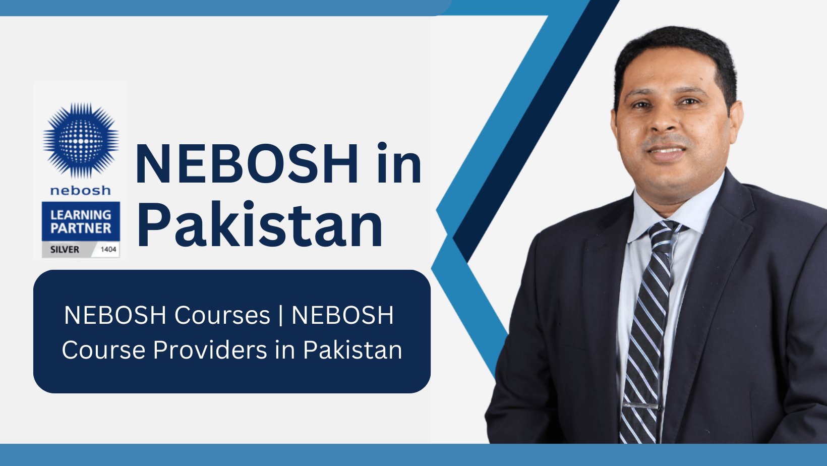 NAVIGATING THE NEBOSH LANDSCAPE IN PAKISTAN: A COMPREHENSIVE GUIDE WITH PAK SAFETY SOLUTIONS