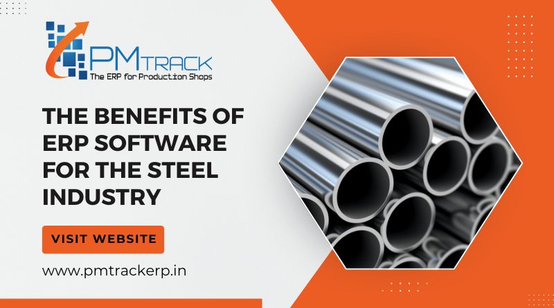 The Benefits of ERP Software for The Steel Industry