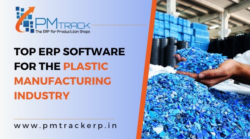 Top ERP Software for the Plastic Manufacturing Industry