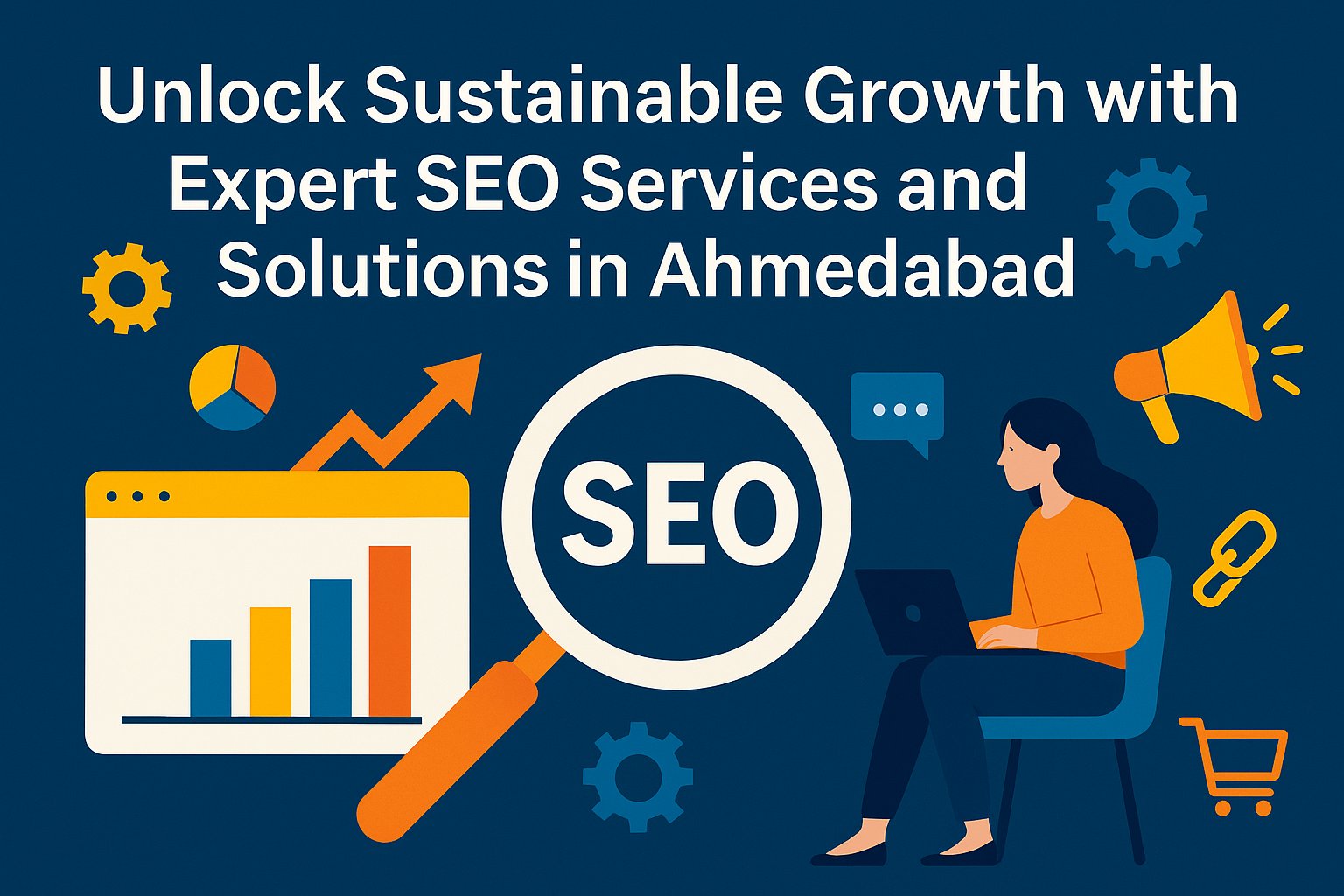 Unlock Sustainable Growth with Expert SEO Services and Solutions in Ahmedabad