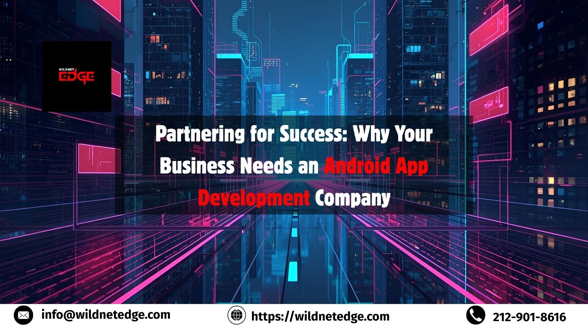 Partnering for Success: Why Your Business Needs an Android App Development Company