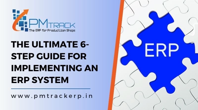 The Ultimate 6-Step Guide for Implementing an ERP System