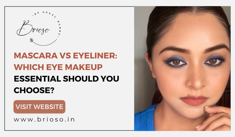 Mascara Vs Eyeliner: Which Eye Makeup Essential Should You Choose