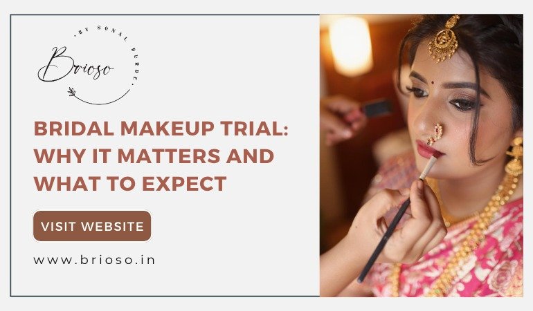 Bridal Makeup Trial: Why It Matters and What to Expect